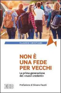 Non è una fede per vecchi. La prima generazione dei «nuovi credenti» Must-Have