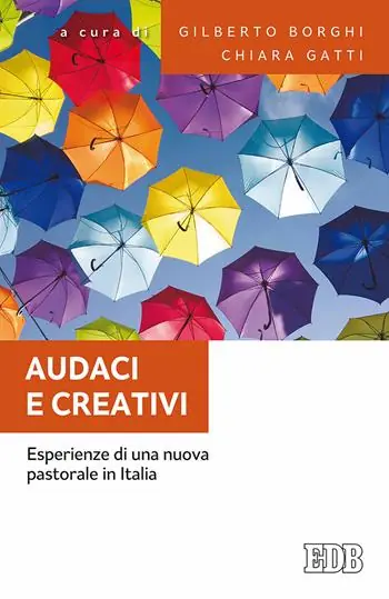 Audaci e creativi. Esperienze di una nuova pastorale in Italia Beperkt Aanbod