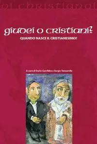 Giudei o cristiani? Quando nasce il cristianesimo? Gecertificeerd