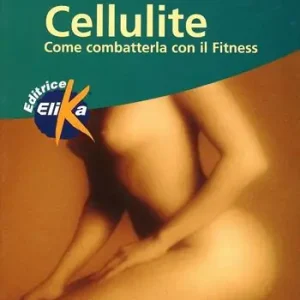 Cellulite. Come combatterla con il fitness Speciale Aanbieding