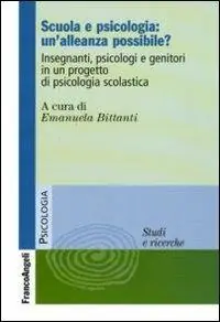 Finale Uitverkoop Scuola e psicologia un‘alleanza possibile? Insegnanti, psicologi e genitori in un progetto di psicologia scolastica