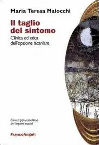 Il taglio del sintomo. Clinica ed etica dell‘opzione lacaniana Rechtstreeks Van De Fabrikant
