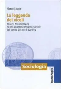 Lage Prijs La leggenda dei vicoli. Analisi documentaria di una rappresentazione sociale del centro antico di Genova