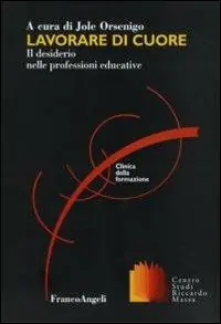 Goedkoop Lavorare di cuore. Il desiderio nelle professioni educative