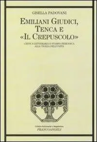 Shop Nu Emiliani Giudici, Tenca e «Il Crepuscolo». Critica letteraria e stampa periodica alla vigilia dell‘Unità