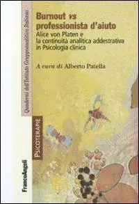 Voordeelprijs Burnout vs professionista d‘aiuto. Alice von Platen e la continuità analitica addestrativa in psicologia clinica