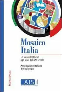 Mosaico Italia. Lo stato del Paese agli inizi del XXI secolo Premium