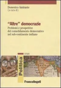 «Altre» democrazie. Problemi e prospettive del consolidamento democratico nel sub-continente indiano Beperkte Voorraad