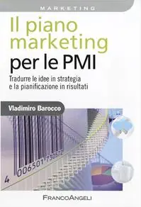 Rechtstreeks Van De Fabrikant Il piano marketing per le PMI. Tradurre le idee in strategia e la pianificazione in risultati