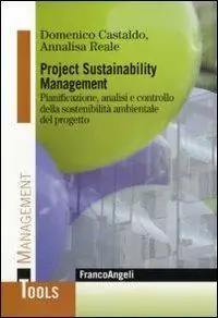 Bestseller Project sustainability management. Pianificazione, analisi e controllodella sostenibilità ambientale del progetto
