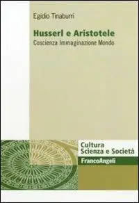 Husserl e Aristotele. Coscienza immaginazione mondo Lage Kosten