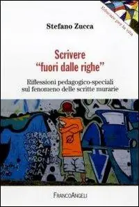 Scrivere «fuori dalle righe». Riflessioni pedagogico-speciali sul fenomeno delle scritte murarie Bestel Nu