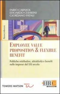 Aanbieding Employee value proposition & flexible benefit. Politiche retributive, attrattività e benefit nelle imprese del XXI secolo