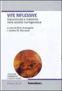 Lage Kosten Vite riflessive. Discontinuità e traiettorie nella società morfogenetica