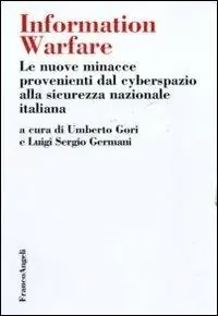 Merkproduct Information warfare. Le nuove minacce provenienti dal cyberspazio alla sicurezza nazionale italiana