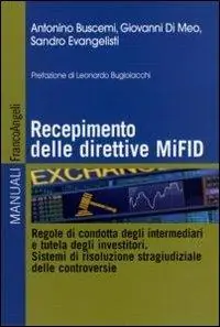 Recepimento delle direttive MiFID. Regole di condotta degli intermediari e tutela degli investitori. Sistemi di risoluzione stragiudiziale delle controversie Favoriet