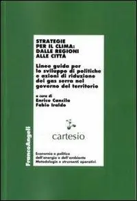 Strategie per il clima dalle regioni alle città. Linee guida per lo sviluppo di politiche e azioni di riduzione dei gas serra nel governo del territorio Beste Prijs