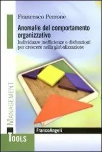 Beste Prijs Anomalie del comportamento organizzativo. Individuare inefficienze e disfunzioni per crescere nella globalizzazione
