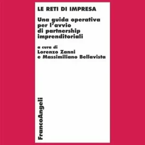 Favoriet Le reti di impresa. Una guida operativa per l‘avvio di partnership imprenditoriali. Con CD-ROM