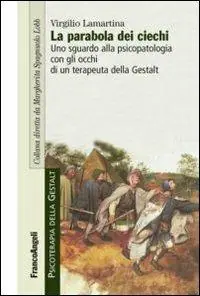 La parabola dei ciechi. Uno sguardo alla psicopatologia con gli occhi di un terapeuta della Gestalt Exclusieve Aanbieding