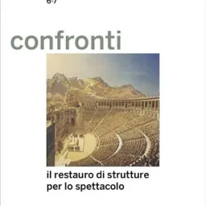 Aanbieding Confronti. Quaderni di restauro architettonico. Vol. 6-7 restauro delle architetture per lo spettacolo, Il.