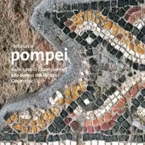 Must-Have Restauri a Pompei. Dalle case di Championnet alla domus dei Mosaici Geometrici. Ediz. illustrata
