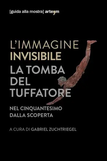 Laatste Versie L‘immagine invisibile. La tomba del tuffatore. Nel cinquantesimo dalla scoperta. Catalogo della mostra (Paestum, 3 giugno-7 ottobre 2018). Ediz. illustrata