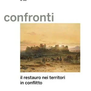 Direct Beschikbaar Confronti. Quaderni di restauro architettonico. Vol. 8-10 restauro nei territori in conflitto, Il.