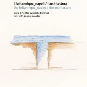 Il Britannique Napoli/L‘architettura-The Britannique Naples/The architecture. Ediz. illustrata Betaalbaar