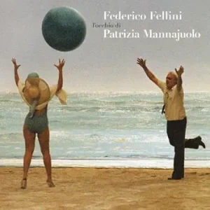 Federico Fellini. L’occhio di Patrizia Mannajuolo. Ediz. bilingue Op = Op
