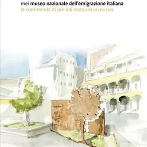 MEI. Museo Nazionale dell‘Emigrazione Italiana. La commenda di Prè dal restauro al museo Voordeelprijs