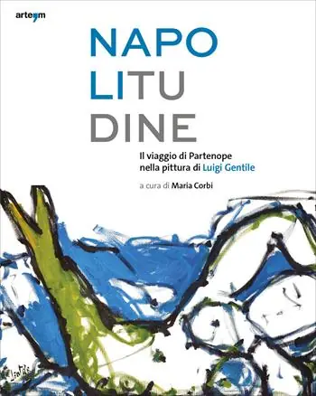 Napolitudine. Il viaggio di Partenope nella pittura di Luigi Gentile Merkproduct