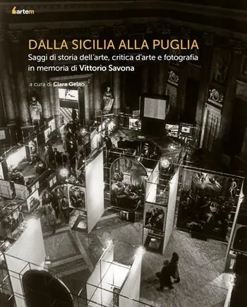 Dalla Sicilia alla Puglia. Saggi di storia dell’arte, critica d’arte e fotografia in memoria di Vittorio Savona Korting