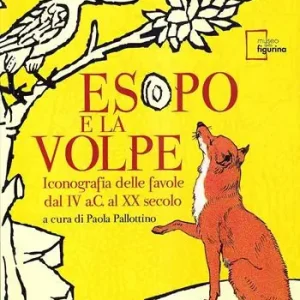 Esopo e la volpe. Iconografia delle favole dal IV a.C. al XX secolo. Ediz. italiana e inglese Op = Op