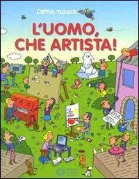 Seizoensaanbieding L‘uomo, che artista. Ediz. illustrata