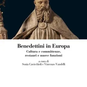 Benedettini in Europa. Cultura e committenze, restauri e nuove funzioni Actieprijs