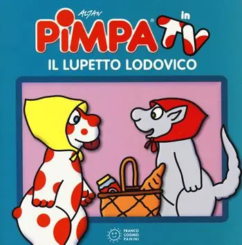 Pimpa e il lupetto Ludovico. Ediz. illustrata Gratis Retour