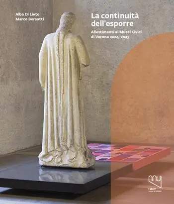 Bestseller Continuità dell‘esporre. Allestimenti ai Musei Civici di Verona 2004-2023
