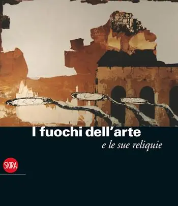 I fuochi dell‘arte e le sue reliquie. Ediz. illustrata Nu Kopen