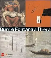 Burri, Fontana e la Pinacoteca di Brera. Materia e spazio. Ediz. illustrata Laatste Versie