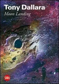 Gratis Retour Tony Dallara. Moon Landing. Ediz. illustrata