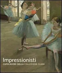 Impressionisti. Capolavori della collezione Clark. Ediz. illustrata Beste Prijs