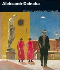 Goedkoop Aleksandr Deineka. Il maestro sovietico della modernità. Ediz. illustrata