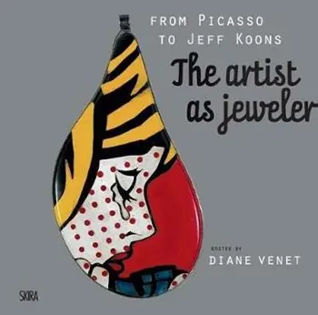 Betrouwbaar From Picasso to Jeff Koons. The artis as jeweler. Ediz. illustrata