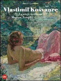 Vlastimil Kosvanec. Le ninfe moderne. Ediz. italiana e inglese Shop Nu