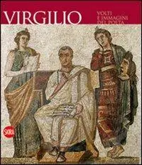 Laatste Versie Virgilio. Volti e immagini del poeta. Ediz. illustrata