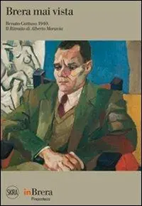 Aanbieding Brera mai vista. Renato Guttuso 1940. Il ritratto di Alberto Moravia. Ediz. illustrata
