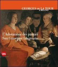 Fabrieksprijs Georges de La Tour a Milano. L‘adorazione dei pastori. San Giuseppe falegname. Ediz. italiana, inglese e francese