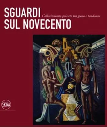 Weekendaanbieding Sguardi sul Novecento. Collezionismo privato tra gusto e tendenza. Ediz. illustrata
