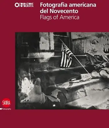 Direct Verzonden Fotografia americana del Novecento. Flags of America. Ediz. illustrata